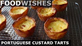 Portuguese Custard Tarts Pasteis de Nata  Food Wishes [upl. by Ahsael]