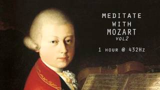 Meditate with Mozart  432Hz Classical Music  Vol 2 [upl. by Sihon112]