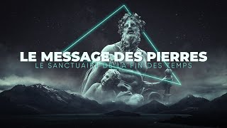 LE MESSAGE DES PIERRES partie 1  Le Sanctuaire de la fin des Temps [upl. by Xel866]