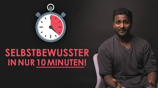 Mehr SELBSTBEWUSSTSEIN in nur 10 MINUTEN [upl. by Kurland]