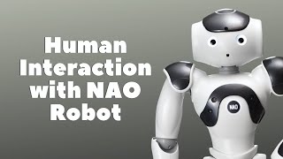 Human Interaction with The NAO Robot [upl. by Nyrak]