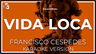 Francisco Cespedes  Vida Loca LETRA INSTRUMENTAL KARAOKE ISRC ES54I0324663 [upl. by Lewendal]