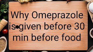 Why OmeprazolePantoprazoleRabeprazole taken 30 min Before Food [upl. by Lihas883]