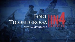 Fort Ticonderoga The Revolutionary War in Four Minutes [upl. by Doretta]