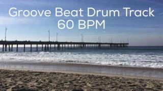 Groove Beat Drum Track 60 BPM [upl. by Enitsirhc846]