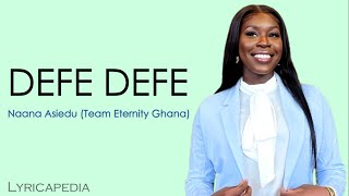 Team Eternity Ghana  Defe Defe Lyrics  English Translation [upl. by Annelg]