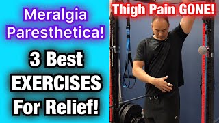 Meralgia Paresthetica 3 BEST EXERCISES Thigh Pain GONE  Dr Wil amp Dr K [upl. by Inah182]