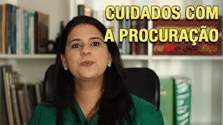 CUIDADOS COM A PROCURAÇÃO [upl. by Gnivre]