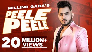 MILLIND GABA  Peele Peele Official Video  Latest Punjabi Songs 2021  Speed Records [upl. by Aneel]