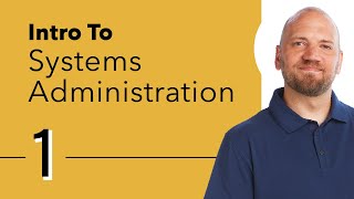 Introduction to Systems Administration [upl. by Bobbette]