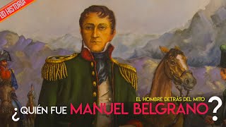 🇦🇷 ¿Quién fue MANUEL BELGRANO  El hombre detrás del mito [upl. by Valiant]