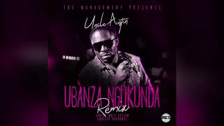 Ubanza Ngukunda Rmx By Uncle Austin [upl. by Ylecic]