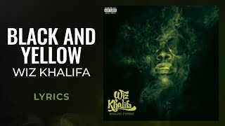 Wiz Khalifa  Black and Yellow LYRICS [upl. by Dnaletak]