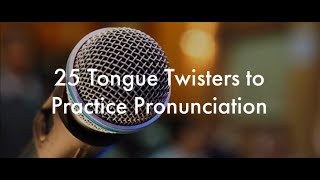 25 English Tongue Twisters Practice to Improve Pronunciation [upl. by Ruenhcs]