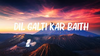 Jubin Nautiyal  Dil Galti Kar Baitha Hai Lyrics [upl. by Golden591]