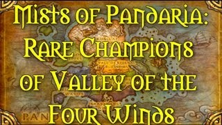 Mists of Pandaria A Guide to the Rare Champions Valley of the Four Winds [upl. by Elraet982]