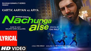 Nachunga Aise LYRICAL Millind Gaba Feat Kartik Aaryan  Music MG  Asli Gold  Om Raut Bhushan K [upl. by Atoel521]