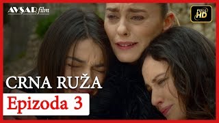 Crna Ruza  Epizoda 3 [upl. by Galanti]