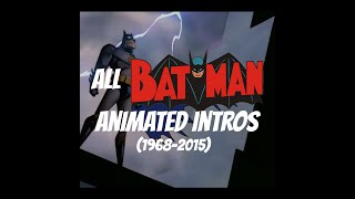 ALL Batman Animated Intros  19682015 [upl. by Marfe]