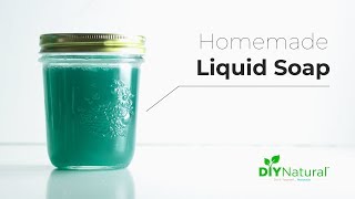 How to Make Liquid Soap  DIY Natural [upl. by Chaffee]