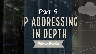 IP Addressing in Depth  Network Fundamentals Part 5 [upl. by Quick]