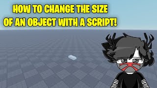 How to change the size of an object with a script in Roblox Studio [upl. by Rebma]