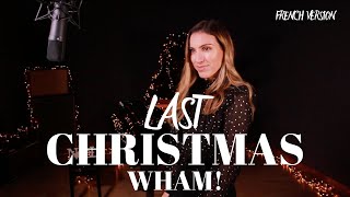 LAST CHRISTMAS  FRENCH VERSION  WHAM  SARAH COVER [upl. by Letch561]