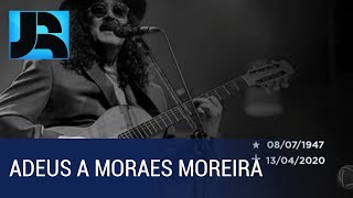 Morre aos 72 anos o cantor Moraes Moreira [upl. by Winchester100]