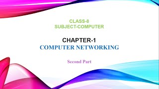 Chapter 1 Computer Networking  Part 2  Class 8 [upl. by Halli]