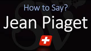 How to Pronounce Jean Piaget CORRECTLY [upl. by Fiona]