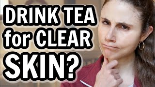 Drinking TEA for CLEAR SKIN and ACNE Dr Dray [upl. by Mayyahk]