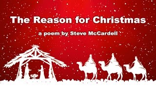 Christmas Poem The Reason for Christmas [upl. by Naejarual]