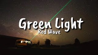 Rod Wave  Green Light Lyrics [upl. by Ahsenav335]