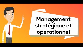 Management stratégique et management opérationnel [upl. by Judon]