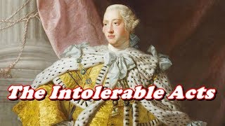 History Brief The Intolerable Acts [upl. by Nivrek]