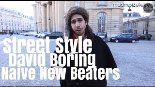 David Boring Naive New Beaters le Street Style [upl. by Aitas]