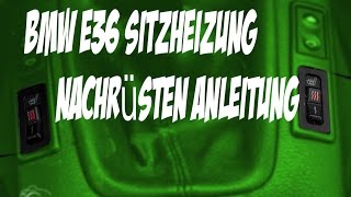 BMW E36 Sitzheizung Nachrüsten Anleitung [upl. by Joeann]