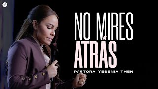 ¡NO MIRES ATRÁS  Pastora Yesenia Then [upl. by Maurilia]