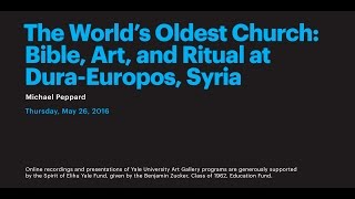 The World’s Oldest Church Bible Art and Ritual at DuraEuropos Syria [upl. by Hpseoj]