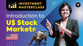 Introduction to US Stock Markets  Investment Masterclass [upl. by Bourn]