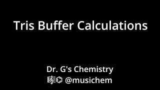 Tris Buffer Calculations [upl. by Radek384]