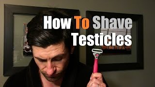 How To Shave Your Testicles  Testicle Shaving Tutorial [upl. by Carlin]