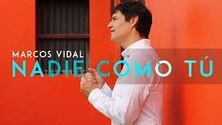 Marcos Vidal  Nadie Como Tú Videoclip Oficial [upl. by Nilhtac]