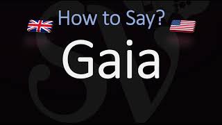 How to Pronounce Gaia CORRECTLY Meaning amp Pronunciation [upl. by Eagle]