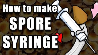 How to Make a Spore Syringe from Spore Print [upl. by Sulecram]