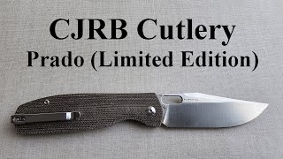 CJRB Cutlery  Prado Limited Edition [upl. by Yun841]