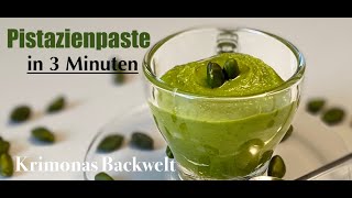 Pistazienmus  Pistachio Nuts Paste in 3 Minuten selber machen  Krimonas Backwelt [upl. by Belvia]