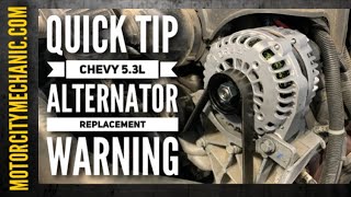 Quick Tip Chevy 53L Alternator Replacement Warning [upl. by Ilise620]