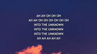 INTO THE UNKNOWN  LYRICS [upl. by Edahsalof]