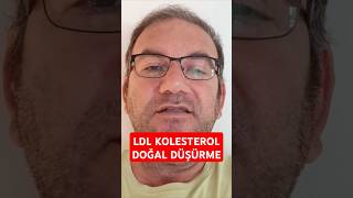 LDL KOLESTEROL DOĞAL YOLLA DÜŞÜRMEK İÇİN [upl. by Enitnelav844]